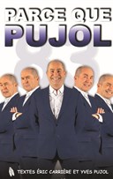 Yves Pujol dans Parce que Pujol