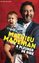 Mathieu Mad�nian dans � pleurer de rire