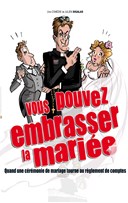 Vous pouvez embrasser la mari�e