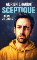 Adrien Chaudot dans Sceptique, enfin je crois