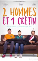 2 hommes et 1 crtin