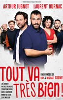 Tout va tr�s bien ! | avec Laurent Ournac et Arthur Jugnot