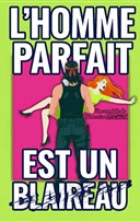 L'Homme Parfait est un Blaireau