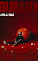 Guillux dans Jamais moi