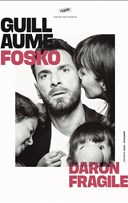 Guillaume Fosko dans Daron fragile