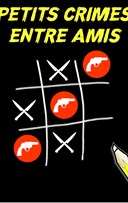 Petits crimes entre amis