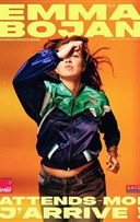 Emma Bojan dans Attends moi j'arrive
