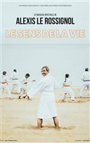 Alexis Le Rossignol dans Le sens de la vie