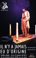 Il n'y a jamais eu d'origine