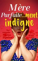 Mre parfaite...ment indigne !