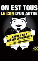 On est tous le con d'un autre... Enfin y'en a qui ont de l'avance !