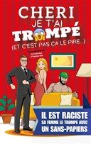 Ch�ri je t'ai tromp� (et c'est pas �a le pire...)