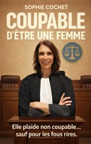 Sophie Cochet dans Coupable d'�tre une femme