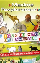 Maxime L'explorateur : Le tour du monde des animaux
