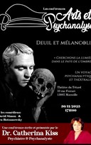 Confrence thtralise Arts et Psychanalyse : Deuil et mlancolie