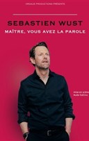 S�bastien Wust dans Ma�tre, vous avez la parole