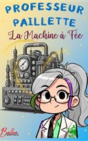 Professeur Paillette & la Machine  Fe
