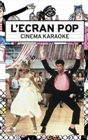 L'Ecran Pop Cin�ma-Karaok� : Grease