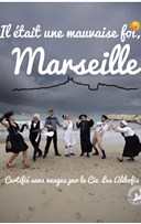 Il �tait une mauvaise foi, Marseille