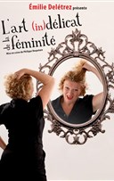 Emilie Deletrez dans L'art (in)dlicat de la fminit