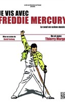 Je vis avec Freddie Mercury