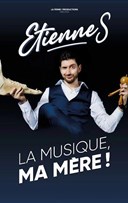 Etienne S dans La musique, ma mre !