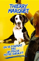 Thierry Marquet dans On se foutrait pas un peu de notre gueule ?
