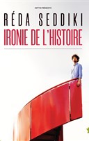 Reda Seddiki dans Ironie de l'histoire
