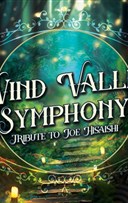 Wind Valley Symphony : Hommage  Joe Hisaishi