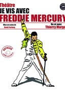 Je vis avec Freddy Mercury