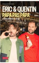 Eric et Quentin dans Papa pas papa