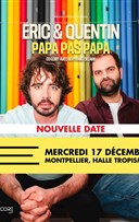 Eric et Quentin dans Papa pas papa