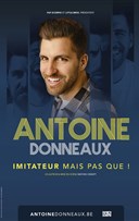 Antoine Donneaux dans Imitateur mais pas que !