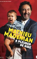 Mathieu Mad�nian dans � pleurer de rire