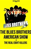 The Blues Brothers American Show by The Real Eight Killers