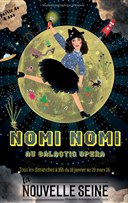 Nomi-Nomi au Galactic Opera