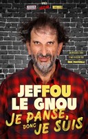 Jeffou le Gnou dans Je panse donc je suis