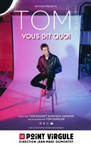 Tom Boudet vous dit quoi