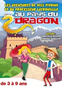 Les aventures de Miss Pivoine et du professeur Latrouille au pays du dragon