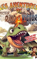 Les Aventures de Docteur Dino et Victor le Raptor