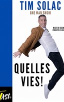 Tim Solac dans Quelles vies !