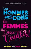 Les hommes sont cons, les femmes casse-couilles !