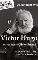 Un moment avec Victor Hugo - II