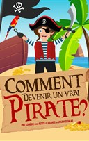 Comment devenir un vrai pirate ?