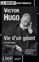 Victor Hugo : Vie d'un g�ant