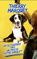 Thierry Marquet dans On se foutrait pas un peu de notre gueule ?