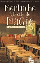 Merluche �pisode 1 : L'�cole de la magie