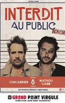 Chicandier et Mathou Cann dans Interdit au public