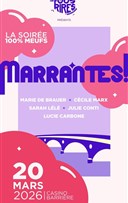 Marrantes !