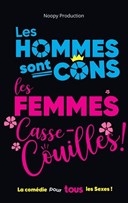 Les hommes sont cons, les femmes casse-couilles !